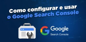 A Importância do Google Search Console para Seu Site